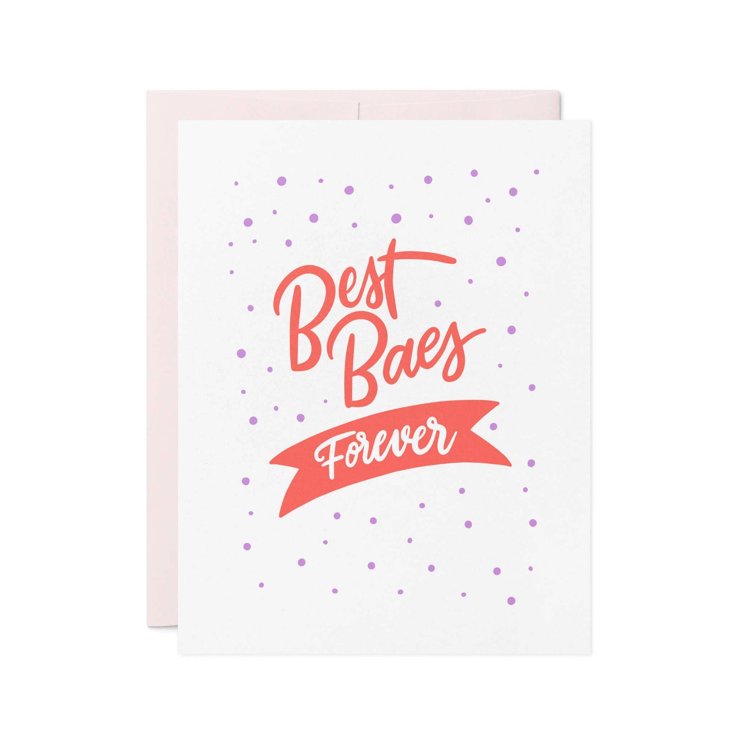 Friendly Fire Paper - Best Baes Forever | Letterpress Friendship Card