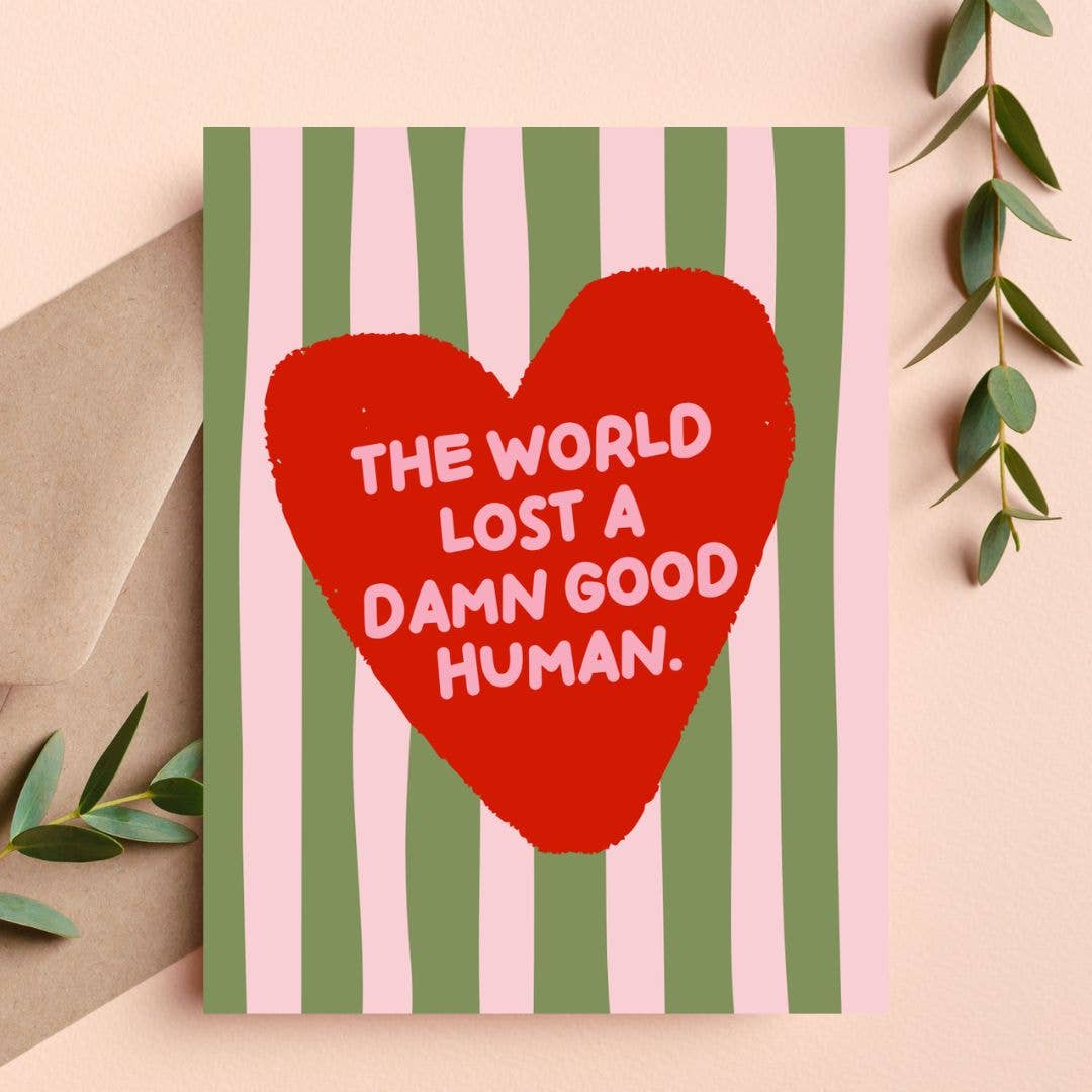 As Told By Ellie - The World Lost a Damn Good Human Sympathy Card
