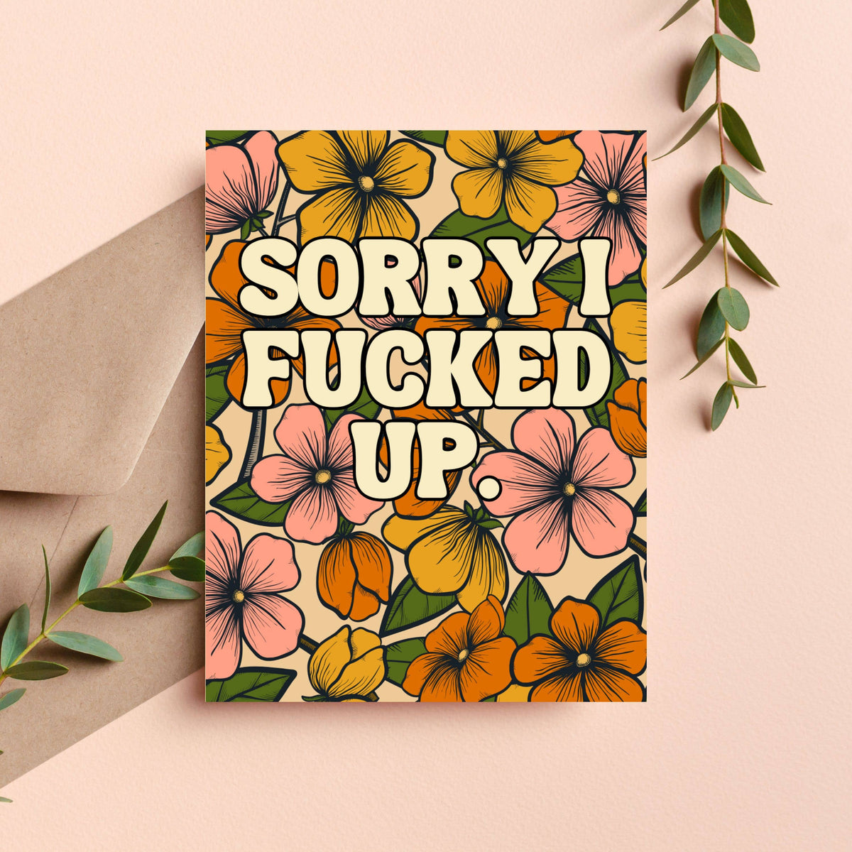 As Told By Ellie - Sorry I Fucked Up Funny Apology Greeting Card
