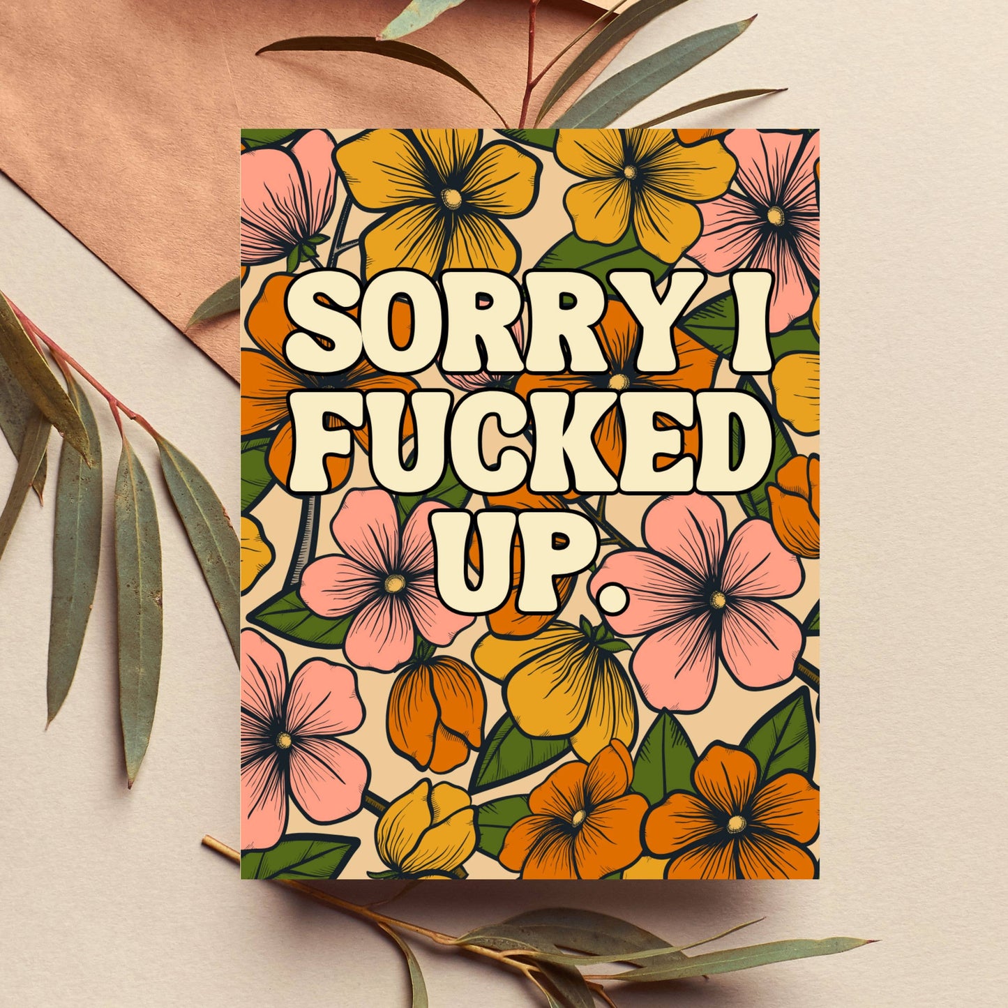 As Told By Ellie - Sorry I Fucked Up Funny Apology Greeting Card